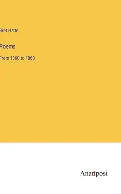 Poèmes : De 1860 à 1868 - Poems: From 1860 to 1868