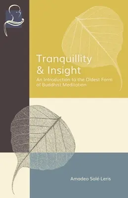 Tranquillité et perspicacité : Une introduction à la plus ancienne forme de méditation bouddhiste - Tranquillity & Insight: An Introduction to the Oldest Form of Buddhist Meditation