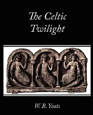 Le crépuscule celtique - The Celtic Twilight