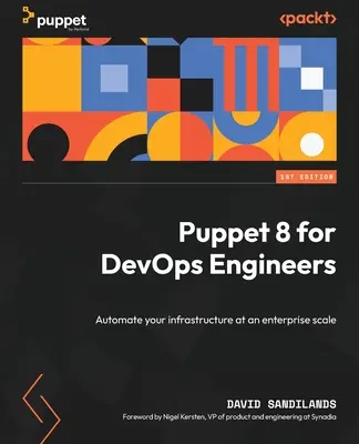 Puppet 8 pour les ingénieurs DevOps : Automatisez votre infrastructure à l'échelle de l'entreprise - Puppet 8 for DevOps Engineers: Automate your infrastructure at an enterprise scale