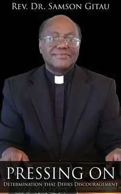 Poursuivre : une détermination qui défie le découragement - Pressing On: Determination That Defies Discouragement