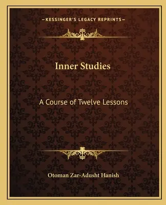 Études intérieures : Un cours de douze leçons - Inner Studies: A Course of Twelve Lessons