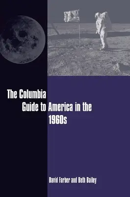 Le guide Columbia de l'Amérique des années 1960 - The Columbia Guide to America in the 1960s