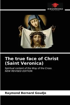 Le vrai visage du Christ (Sainte Véronique) - The true face of Christ (Saint Veronica)