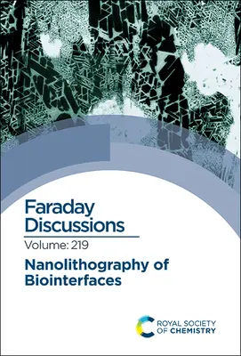 Nanolithographie des biointerfaces : Discussion de Faraday 219 - Nanolithography of Biointerfaces: Faraday Discussion 219