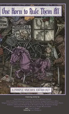 Une corne pour les gouverner tous : Anthologie de la licorne pourpre - One Horn to Rule Them All: A Purple Unicorn Anthology