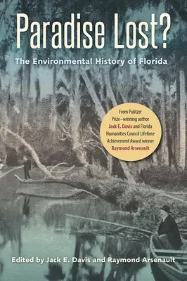 Le paradis perdu ? L'histoire environnementale de la Floride - Paradise Lost?: The Environmental History of Florida