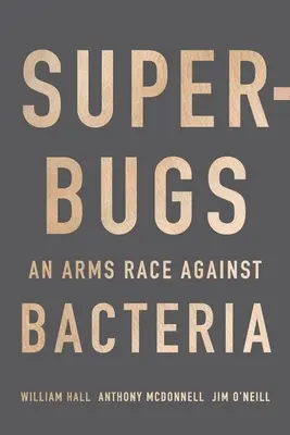 Les superbactéries : Une course aux armements contre les bactéries - Superbugs: An Arms Race Against Bacteria