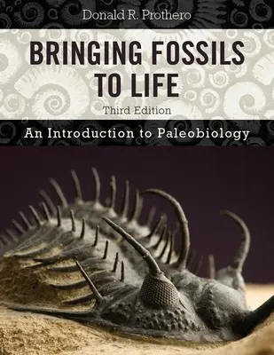 Donner vie aux fossiles : Une introduction à la paléobiologie - Bringing Fossils to Life: An Introduction to Paleobiology