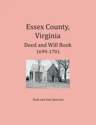 Comté d'Essex, Virginie Résumés d'actes et de testaments 1699-1701 - Essex County, Virginia Deed and Will Abstracts 1699-1701