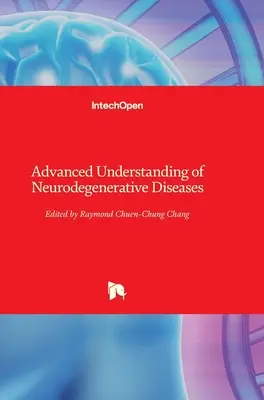Compréhension avancée des maladies neurodégénératives - Advanced Understanding of Neurodegenerative Diseases