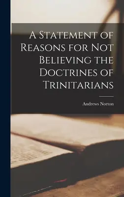 Exposé des raisons de ne pas croire aux doctrines des trinitaires - A Statement of Reasons for Not Believing the Doctrines of Trinitarians