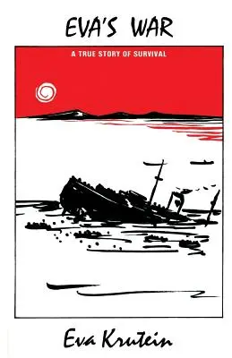 La guerre d'Eva : une histoire vraie de survie - Eva's War: A True Story of Survival