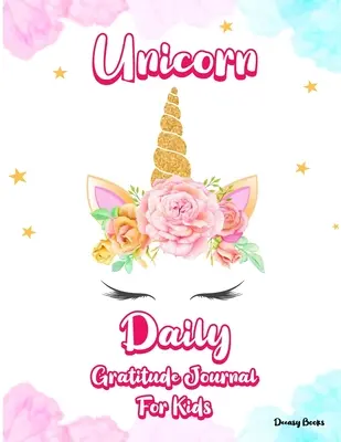 Journal de gratitude quotidien de la licorne pour les enfants - Unicorn Daily Gratitude Journal for Kids