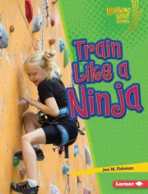 S'entraîner comme un ninja - Train Like a Ninja