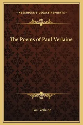 Les Poèmes de Paul Verlaine - The Poems of Paul Verlaine