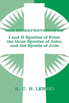 Interprétation de : 1 et II épîtres de Pierre, trois épîtres de Jean et l'épître de Jude - Interpretation of: 1 & II Epistles of Peter, Three Epistles of John & the Epistle of Jude