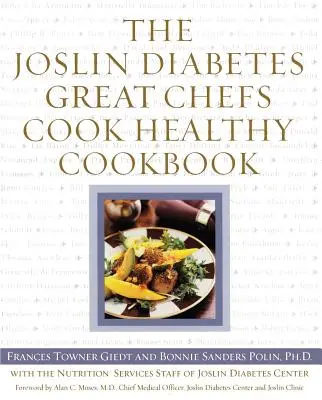 The Joslin Diabetes Great Chefs Cook Healthy Cookbook (Le livre de cuisine des grands chefs de Joslin sur le diabète) - The Joslin Diabetes Great Chefs Cook Healthy Cookbook