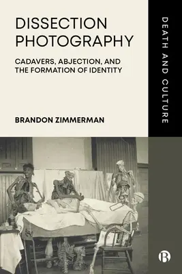 Dissection Photography : Cadavres, abjection et formation de l'identité - Dissection Photography: Cadavers, Abjection, and the Formation of Identity
