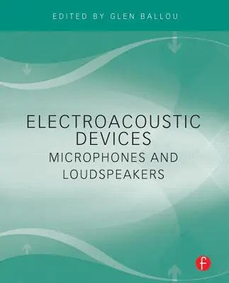 Dispositifs électroacoustiques : Microphones et haut-parleurs - Electroacoustic Devices: Microphones and Loudspeakers