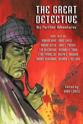 Le grand détective : ses nouvelles aventures (une anthologie de Sherlock Holmes) - The Great Detective: His Further Adventures (a Sherlock Holmes Anthology)