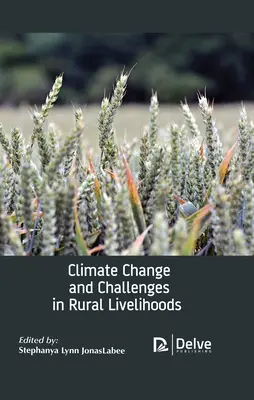 Le changement climatique et les défis liés aux moyens de subsistance en milieu rural - Climate Change and Challenges in Rural Livelihoods