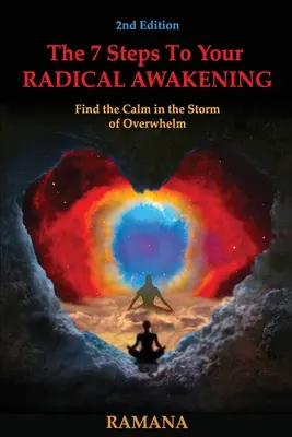 Les 7 étapes de votre éveil radical : Trouver le calme dans la tempête de l'accablement - The 7 Steps to Your Radical Awakening: Find the Calm in the Storm of Overwhelm