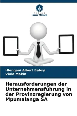 Herausforderungen der Unternehmensfhrung in der Provinzregierung von Mpumalanga SA (en anglais) - Herausforderungen der Unternehmensfhrung in der Provinzregierung von Mpumalanga SA