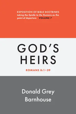 Romains, vol 7 : Les héritiers de Dieu : Exposé des doctrines bibliques - Romans, Vol 7: God's Heirs: Exposition of Bible Doctrines