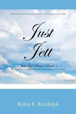 Just Jett : Just Jett Series Livre 1 - Just Jett: Just Jett Series Book 1