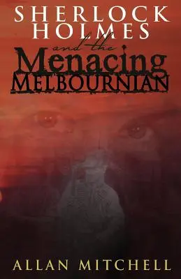 Sherlock Holmes et le Melbournien menaçant - Sherlock Holmes and the Menacing Melbournian