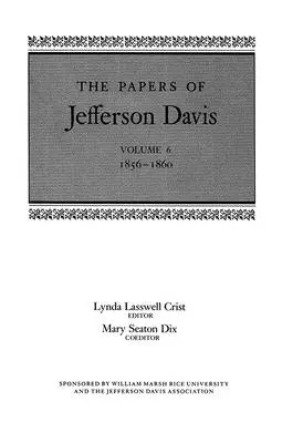 Les documents de Jefferson Davis : 1856-1860 - The Papers of Jefferson Davis: 1856-1860