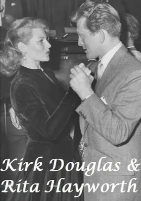 Kirk Douglas et Rita Hayworth - Kirk Douglas & Rita Hayworth