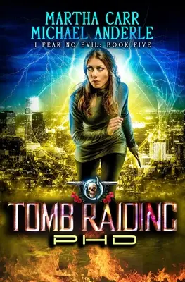 Tomb Raiding PHD : Une aventure d'action et de fantaisie urbaine - Tomb Raiding PHD: An Urban Fantasy Action Adventure