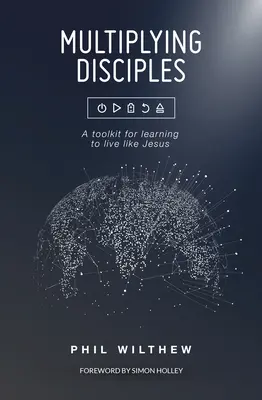 Multiplier les disciples : Apprendre à vivre comme Jésus - Multiplying Disciples: Learning to live like Jesus