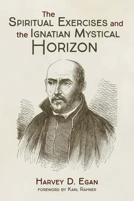 Les exercices spirituels et l'horizon mystique ignatien - The Spiritual Exercises and the Ignatian Mystical Horizon