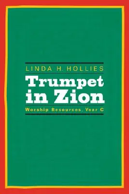 Trompette en Sion : Ressources pour le culte, Année C - Trumpet in Zion: Worship Resources, Year C