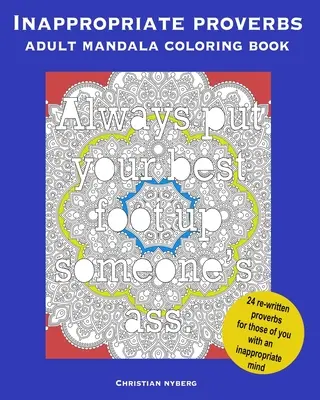 Livre de coloriage Mandala pour adultes, Proverbes Inappropriés : Coloriez, détendez-vous et riez. - Inappropriate Proverbs Adult Mandala Coloring Book: Color, Relax, and Laugh.