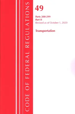 Code of Federal Regulations, Title 49 Transportation 200-299, Révisé le 1er octobre 2020 : Partie 2 (Office of the Federal Register (U S )) - Code of Federal Regulations, Title 49 Transportation 200-299, Revised as of October 1, 2020: Part 2 (Office of the Federal Register (U S ))