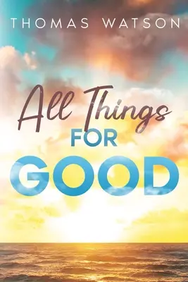 Toutes choses pour le bien - All Things for Good