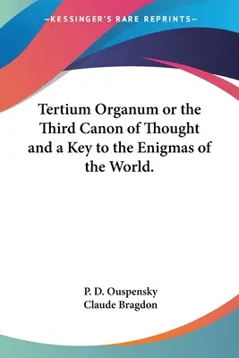 Tertium Organum ou le troisième canon de la pensée et une clé pour les énigmes du monde. - Tertium Organum or the Third Canon of Thought and a Key to the Enigmas of the World.