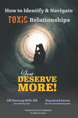 Comment identifier et naviguer dans les relations TOXIQUES : Vous méritez plus ! - How to Identify & Navigate TOXIC Relationships: You Deserve More!