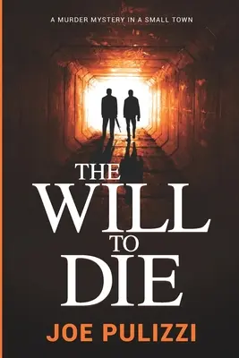 La volonté de mourir : un roman à suspense (Meurtre dans une petite ville), un thriller - The Will to Die: A Novel of Suspense (Murder in a Small Town), a Thriller