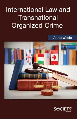 Droit international et criminalité transnationale organisée - International Law and Transnational Organized Crime