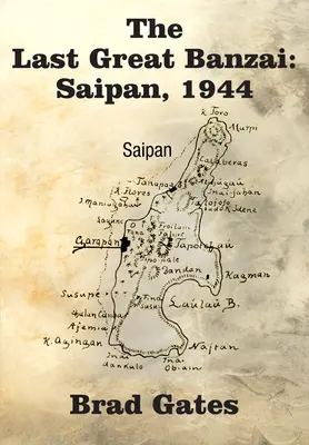 Le dernier grand Banzaï : Saipan, 1944 - The Last Great Banzai: Saipan, 1944