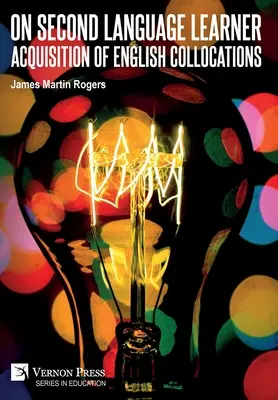 L'acquisition des collocations anglaises par les apprenants d'une deuxième langue - On Second Language Learner Acquisition of English Collocations