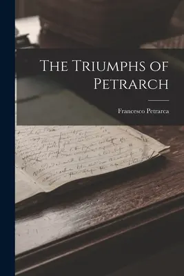 Les triomphes de Pétrarque - The Triumphs of Petrarch