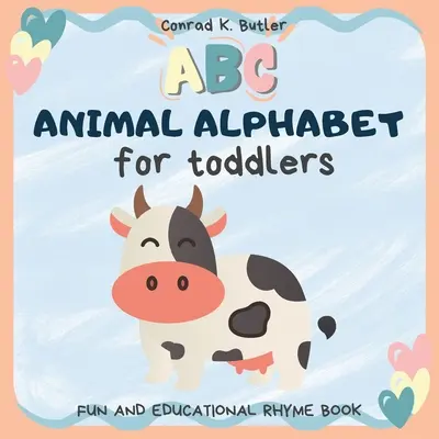 Alphabet des animaux pour les tout-petits : Un livre de rimes ABC pour apprendre l'alphabet et les animaux avec des images, des lettres et des mots pour la maternelle et le préscolaire. - Animal Alphabet for Toddlers: ABC rhyming book for kids to learn alphabet and animals with pictures, letters & words for kindergarten & preschool