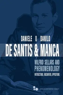 Wilfrid Sellars et la phénoménologie : Intersections, rencontres, oppositions - Wilfrid Sellars and Phenomenology: Intersections, Encounters, Oppositions