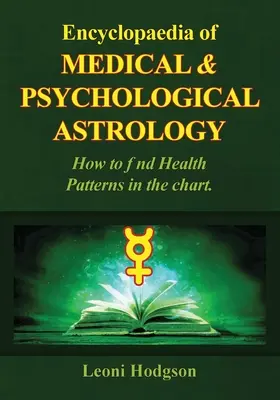Encyclopédie de l'astrologie médicale et psychologique - Encyclopaedia of Medical & Psychological Astrology